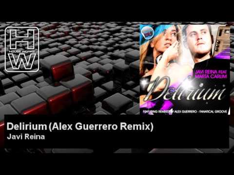 Javi Reina - Delirium - Alex Guerrero Remix - feat. Marta Carlim - HouseWorks