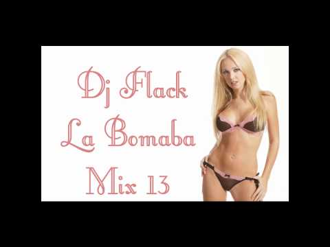 Dj flack La Bomba Mix 13
