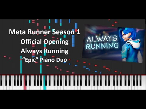 Meta Runner Season 1 Always Running Epic Piano Duo Official Opening
