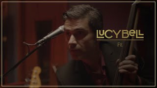 Lucybell - Fe [Video Oficial]
