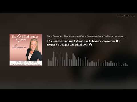 173. Enneagram Type 2 Wings and Subtypes: Uncovering the Helper’s Strengths and Blindspots 🙈