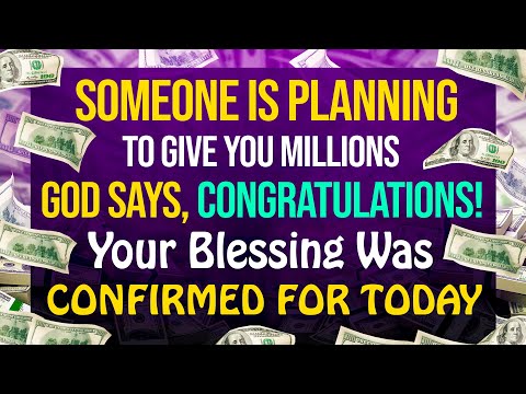 God, Through Someone, Is Planning To Give You MILLIONS - Congratulations!Your Blessing Was Confirmed