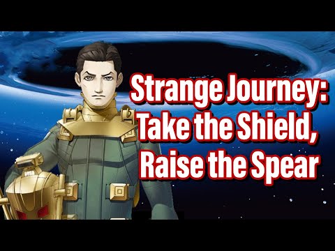 Shin Megami Tensei Strange Journey: Take the Shield, Raise the Spear