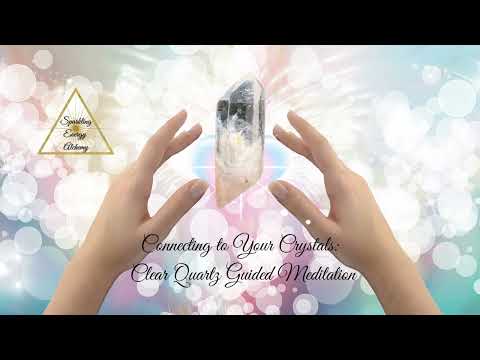 Connecting to your Clear Quartz Crystal