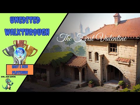The First Valentine - Unedited Platinum Trophy Playthrough