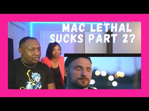 MAC LETHAL SUCKS PT. 2 (Reaction)