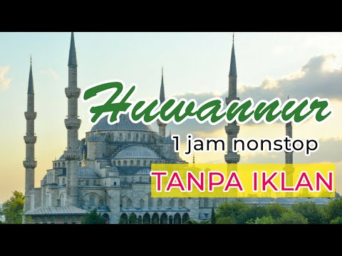 Sholawat huwannur ll 1 jam nonstop ll tanpa iklan