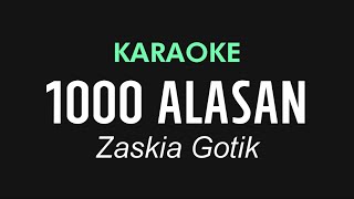 Download lagu 1000 ALASAN - Zaskia Gotik | KARAOKE mp3