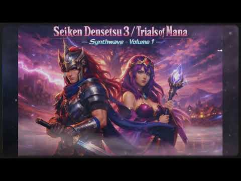 SEIKEN DENSETSU 3 / TRIALS OF MANA (1995) — SYNTHWAVE TRIBUTE Vol. 1