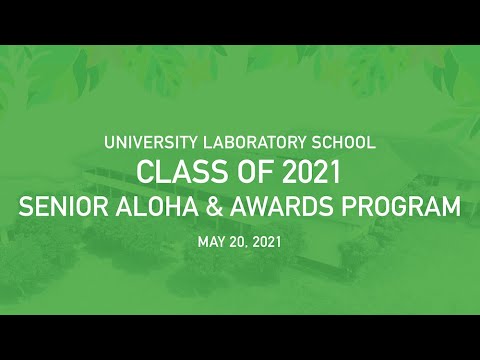 Class of 2021 Senior Aloha & Awards Program Video 05.20.21 – University ...