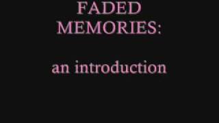 Faded Memories Intro! Woo!
