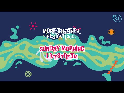 More Together 2025 - Main Session 6 (Sunday Morning)