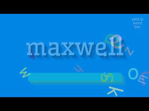 How to say "maxwell"! (High Quality Voices)