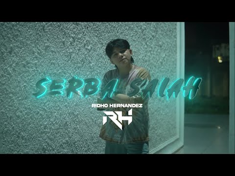 RIDHO HERNANDEZ - SERBA SALAH (Official Music Video) BAPOMEDSTAIL