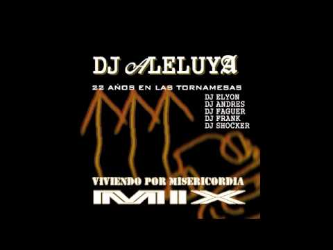 Dj Aleluya Y Dj Andres - Reggaeton Mix Cristiano