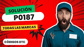 📛 DTC P0187: Qué Significa y SOLUCIÓN【Actualizado 2025】📛