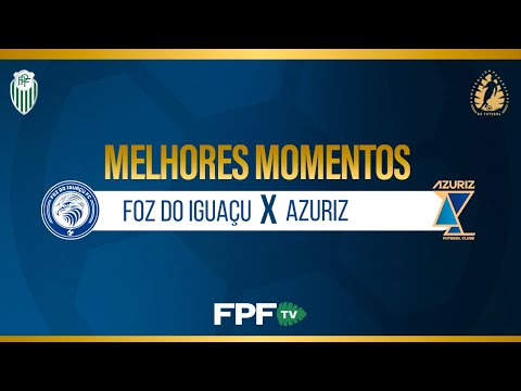 Melhores Momentos| FOZ DO IGUAÇU 1X1 AZURIZ | PARANAENSE 2026 | Rodada 2