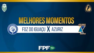 MELHORES MOMENTOS | FOZ DO IGUAÇU 1X1 AZURIZ | PARANAENSE 2026 | RODADA 2