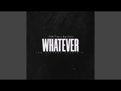 Whatever (feat. Big Celly)