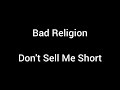 Bad Religion - Don't Sell Me Short 日本語訳詞 (Japanese Translation)