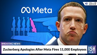 Zuckerberg Apologies After Meta Fires 11,000 Employees
