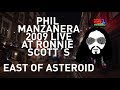 PHIL MANZANERA LIVE AT RONNIE SCOTTS  - EAST OF ASTEROID