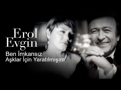 Erol Evgin & Sezen Aksu - Ben İmkansız Aşklar İçin Yaratılmışım (Video Klip)