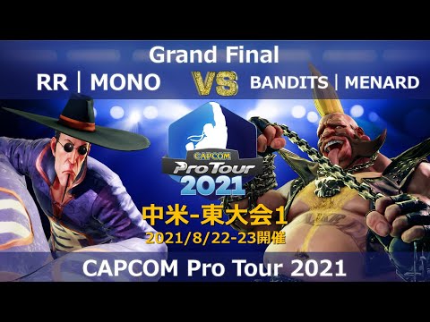 RR｜MONO（ファン）vs BANDITS｜MENARD（バーディー）CAPCOM Pro Tour 2021』中米-東大会1【Grand Final】