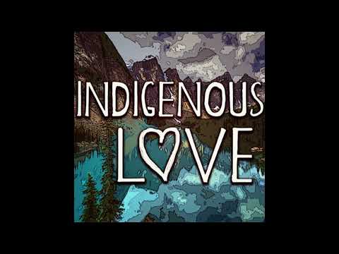 Indigenous Love video