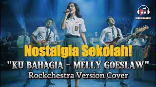 Download lagu Ku Bahagia - Melly Goeslaw | Rockchestra Version Cover | Video Clip   Lirik | Idad Channel mp3