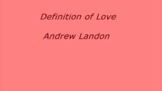Definition of Love -  Andrew Landon