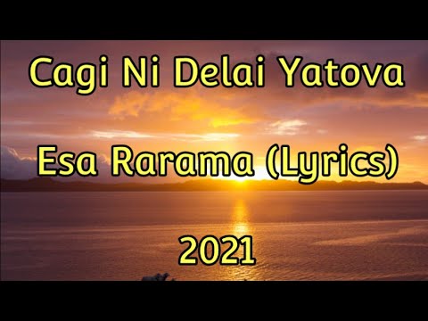 Esa Rarama (Lyrics) - Cagi Ni Delai Yatova