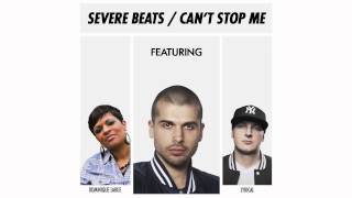 Severe Beats - Can't Stop Me ft. Dominique Larue & Lyrical