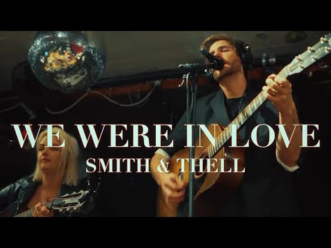 We Were In Love - Smith & Thell