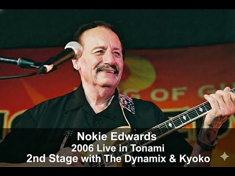 Nokie Edwards 2006 Live in Tonami 2nd Stage
