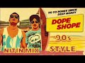 Dope Shope 90s Style Recreated Honey Singh Nitin Dopeshope Newsong2025 Honeysingh