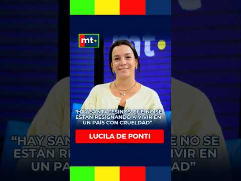 🔥👏🏼 LUCILA DE PONTI “HAY SANTAFESINOS QUE NO SE ESTAN RESIGNANDO A VIVIR EN UN PAÍS DE CRUELDAD"