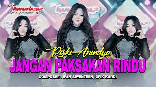 Download lagu JANGAN PAKSA RINDU (BEDA) | RISKI ANINDIA | NEW MANAHADAP | Cover versi koplo mp3 Download lagu JANGAN PAKSA RINDU (BEDA) | RISKI ANINDIA | NEW MANAHADAP | Cover versi koplo mp3