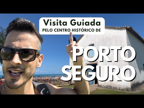 GUIDED TOUR of the HISTORIC CENTER of PORTO SEGURO, Bahia