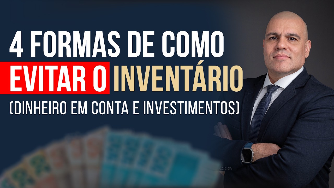 🔴COMO EVITAR O INVENTÁRIO DE DINHEIRO EM INVESTIMENTOS, POUPANÇA E CONTA CORRENTE?