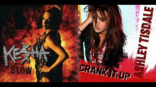 Kesha/Ashley Tisdale | Blow/Crank it up [mashup]
