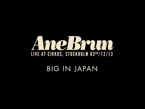 Videoclip de Big in Japan (Live From Cirkus Arena, Sweden/2013) — Ane Brun