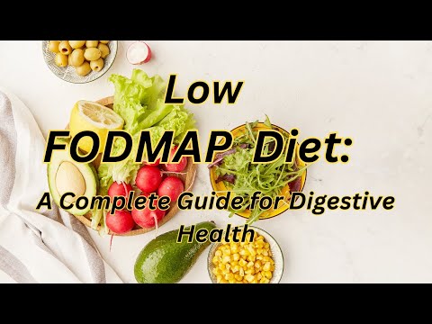 The Low FODMAP Diet: A Complete Guide for Digestive Health