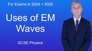 GCSE Physics Revision "Uses of EM waves"
