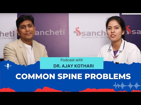 Common Spine Problems | Dr. Ajay Kothari 