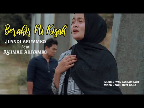 JUANDI ARIYAMKO .BERAHIR NI KISAH,  feat rahmah ariyamko. (official music)lagu gayo terbaru 2020