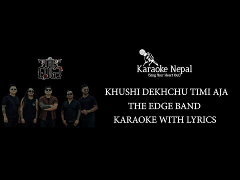 Khusi Dekhchu Timi Aja - Edge Band(KARAOKE WITH LYRICS) | Karaoke Nepal