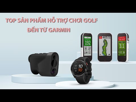  Top những sản phẩm hỗ trợ chơi Golf đến từ Garmin 
