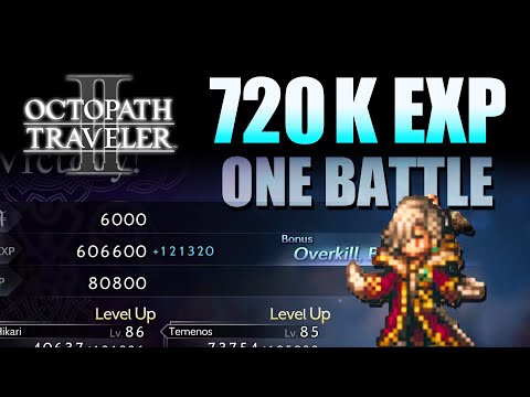720K EXP - One Battle | An Octopath Traveler II Guide On Best Experience Farming