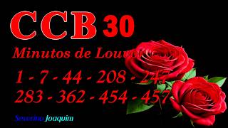 HINOS CCB 30 Minutos de Louvor - HINOS: 1-7-44-208-247-283-62-454-457 - HINOS CANTADOS